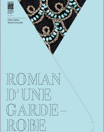 Catalogue de l'exposition Roman d'une garde-robe. Editions : © Paris Musées