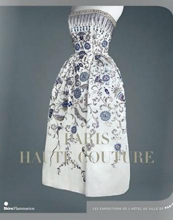 Catalogue Paris Haute Couture. Editions Skira - Flammarion