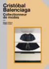 Couverture du catalogue de l'exposition Cristóbal Balenciaga, collectionneur de modes
